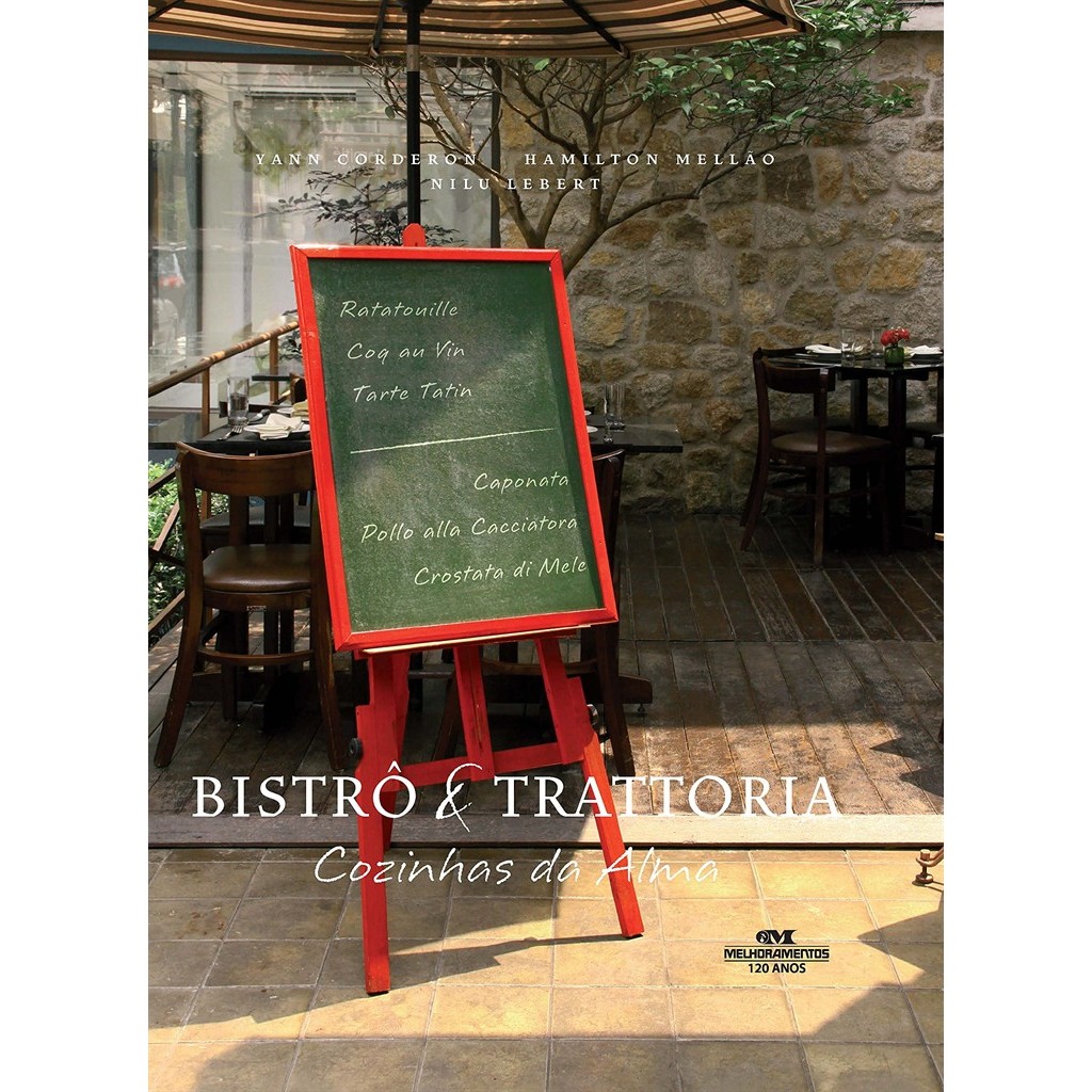 Bistrô & trattoria: Cozinhas da alma autor Hamilton Mellão, Yann Corderon, e outros.