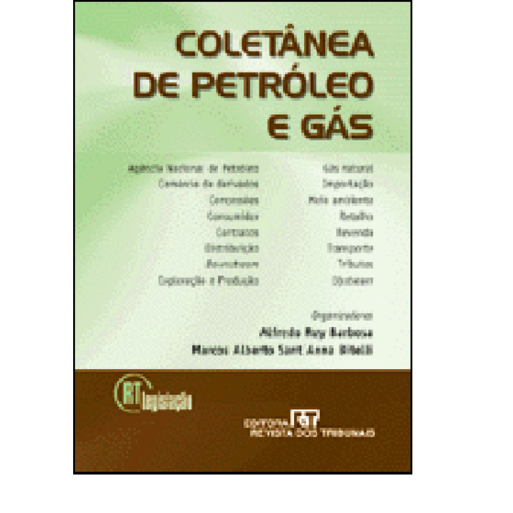 Coletânea de Petróleo e Gás - Série RT Legislação