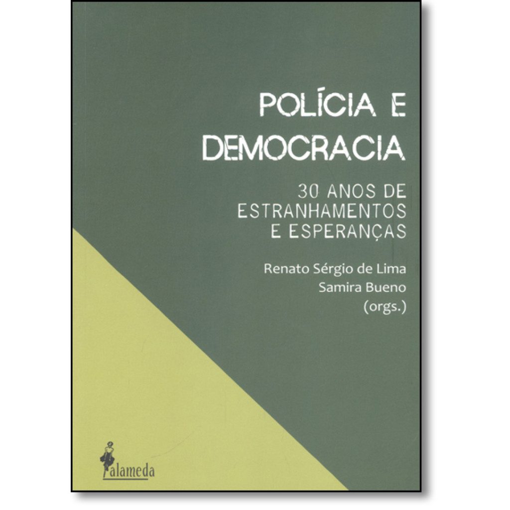 Polícia e Democracia: 30 Anos de Estranhamentos e Esperanças