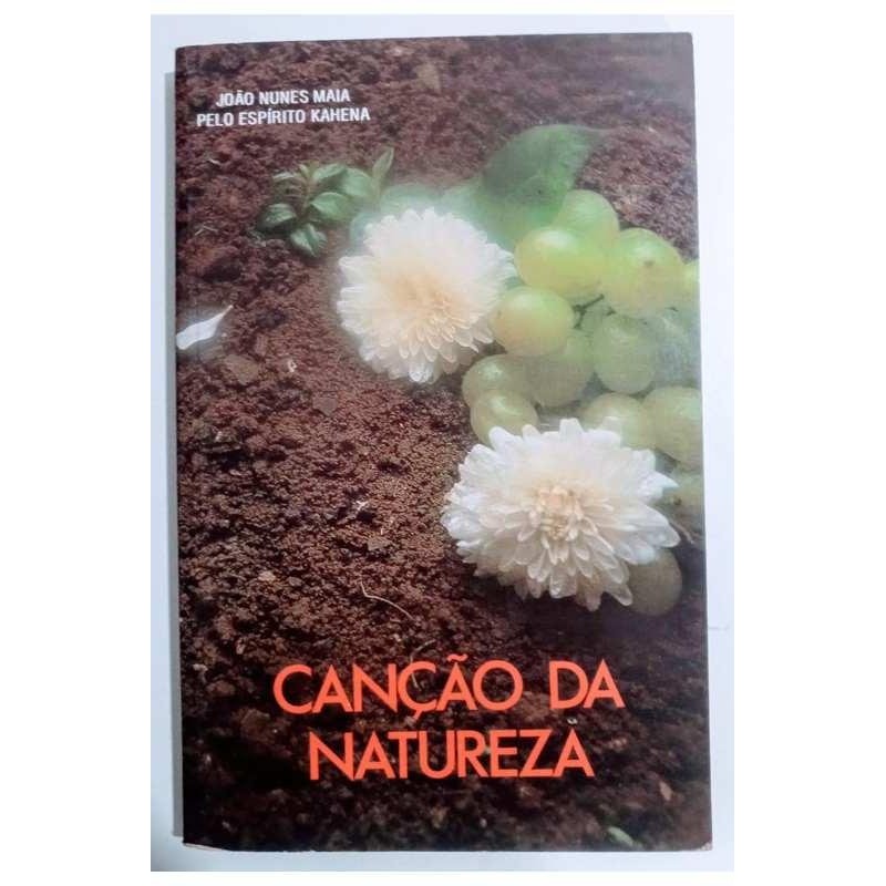 Canção da Natureza autor João Nunes Maia pelo Espírito Kahena