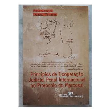 Princípios de Cooperação Judicial Penal Internacional no Protocolo... de Raúl Cervini - Juarez Tavares 7514757