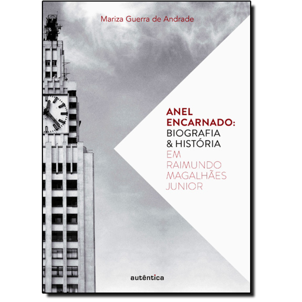 Anel encarnado – Biografia & história em Raimundo Magalhães Junior