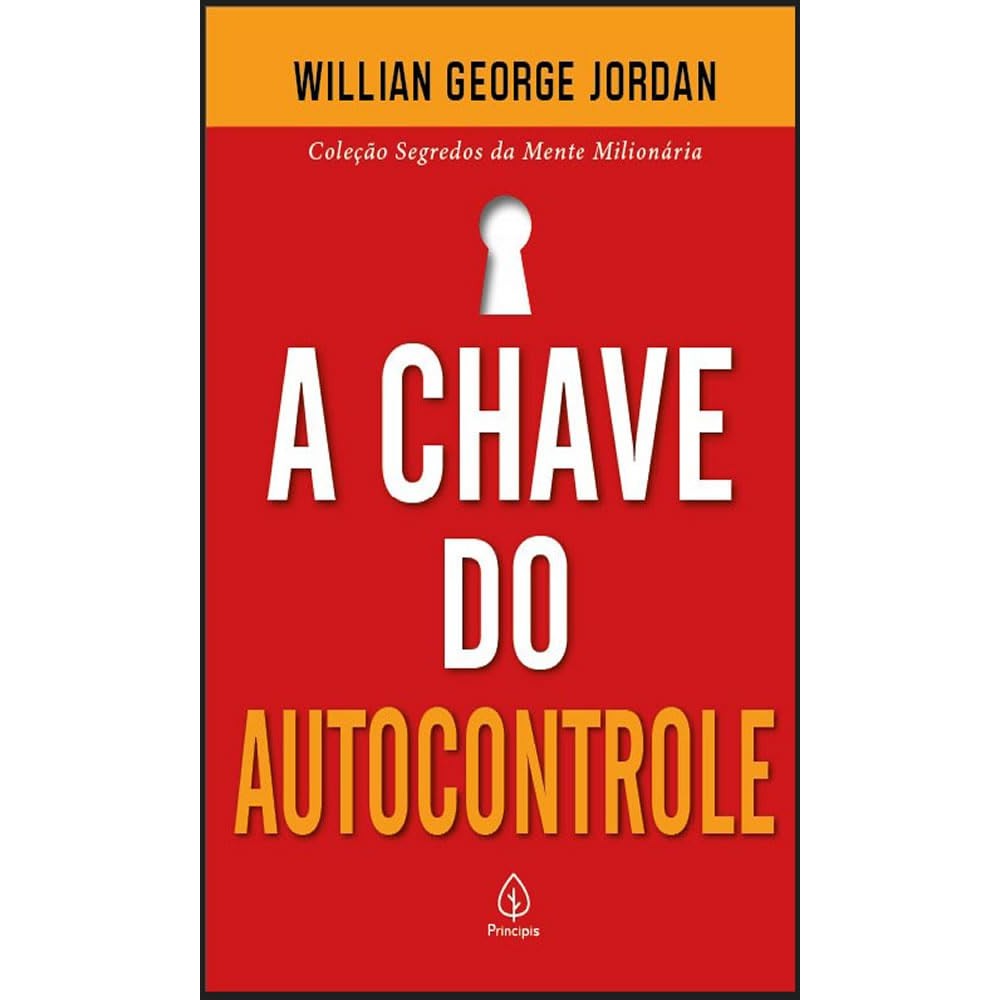 A Chave do Autocontrole | William George Jordan