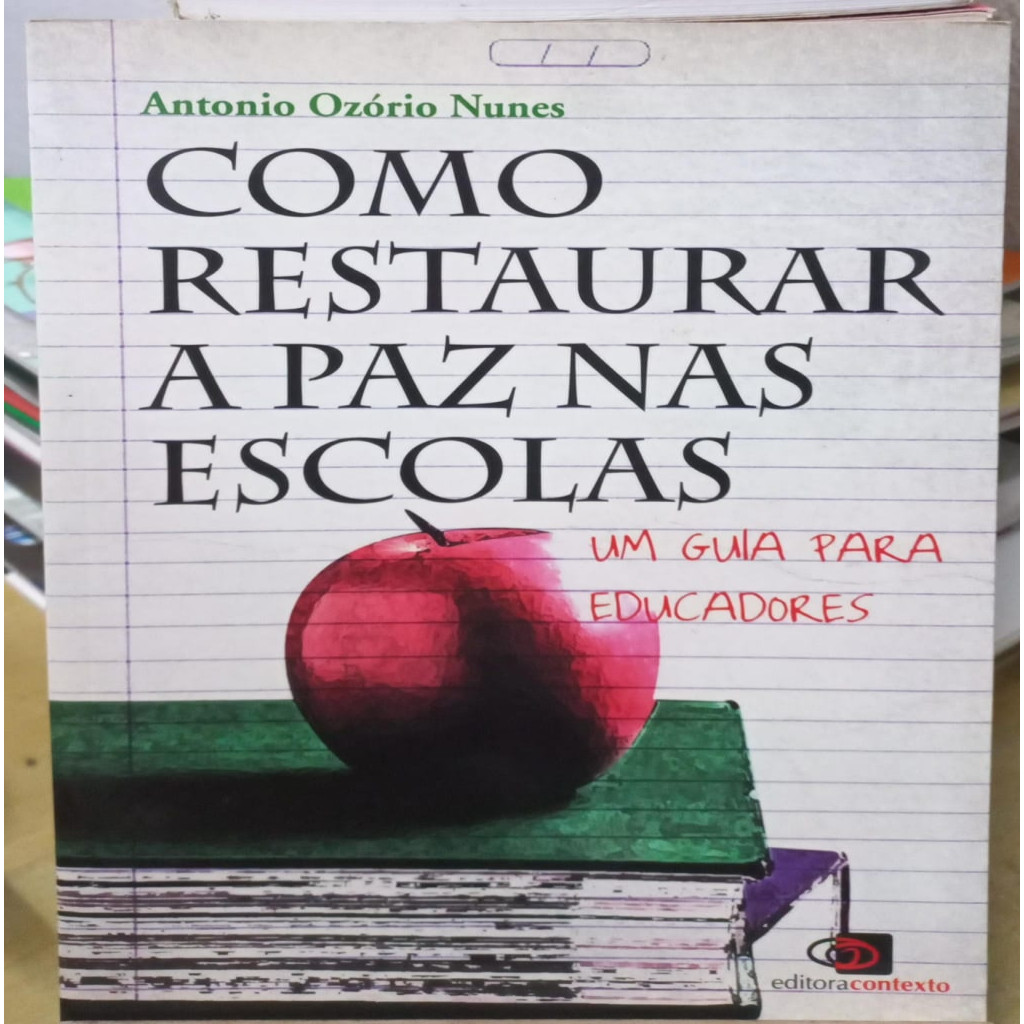 COMO RESTAURAR A PAZ NAS ESCOLAS (um guia para educadores) autor Antonio Ozorio Nunes
