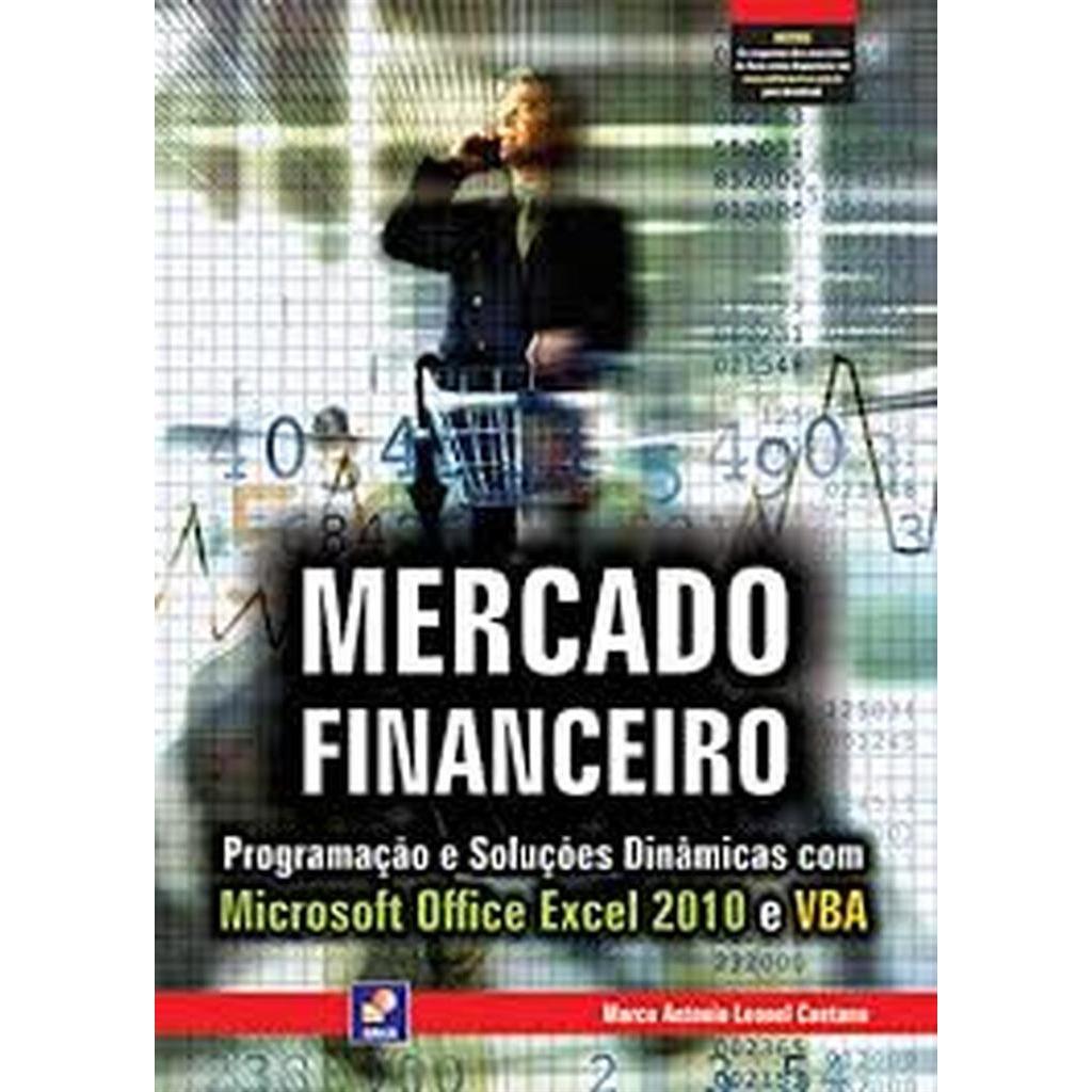 mercado financeiro: programação e soluções dinâmicas com microsoft office excel 2010 e VBA autor marco antonio leonel ca