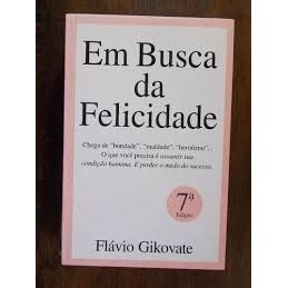 em busca da felicidade autor Flávio Gikovate