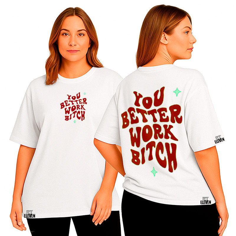 Camiseta Feminina oversized You Better Work Moda Fitness Treino academia exercícios Malha 100% Algodão Premium W3