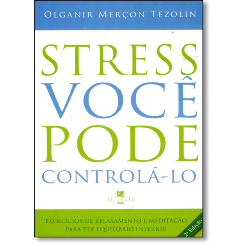 Stress: Você Pode Controlá-lo