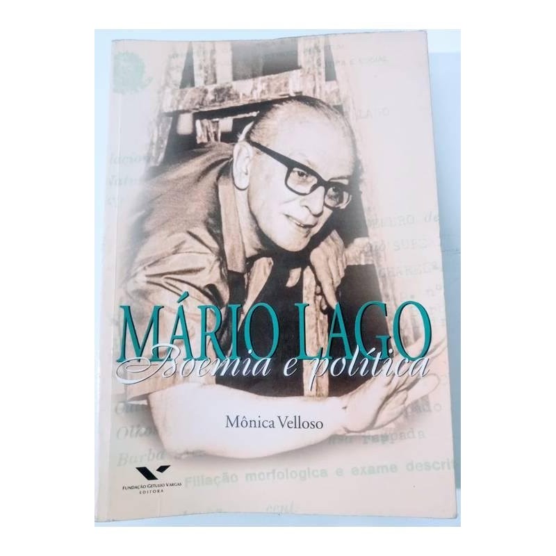 Mario Lago - Boemia e Politica autor Monica Pimenta Velloso