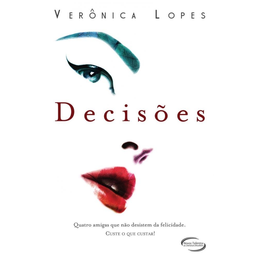 Livro: Decisões: Quatro amigas que não desistem da felicidade. Custe o que custar! Autor: Verônica Lopes (Novo, Lacrado)