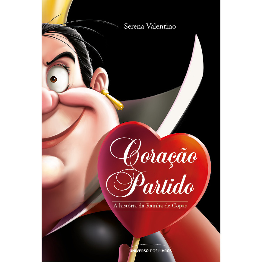 Livro - Coração partido - A história da Rainha de Copas - por Serena Valentino - Editora Universo dos Livros