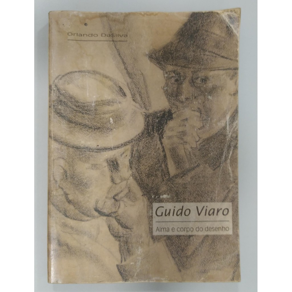 Guido Viaro - Alma E Corpo Do Desenho de Orlando Dasilva