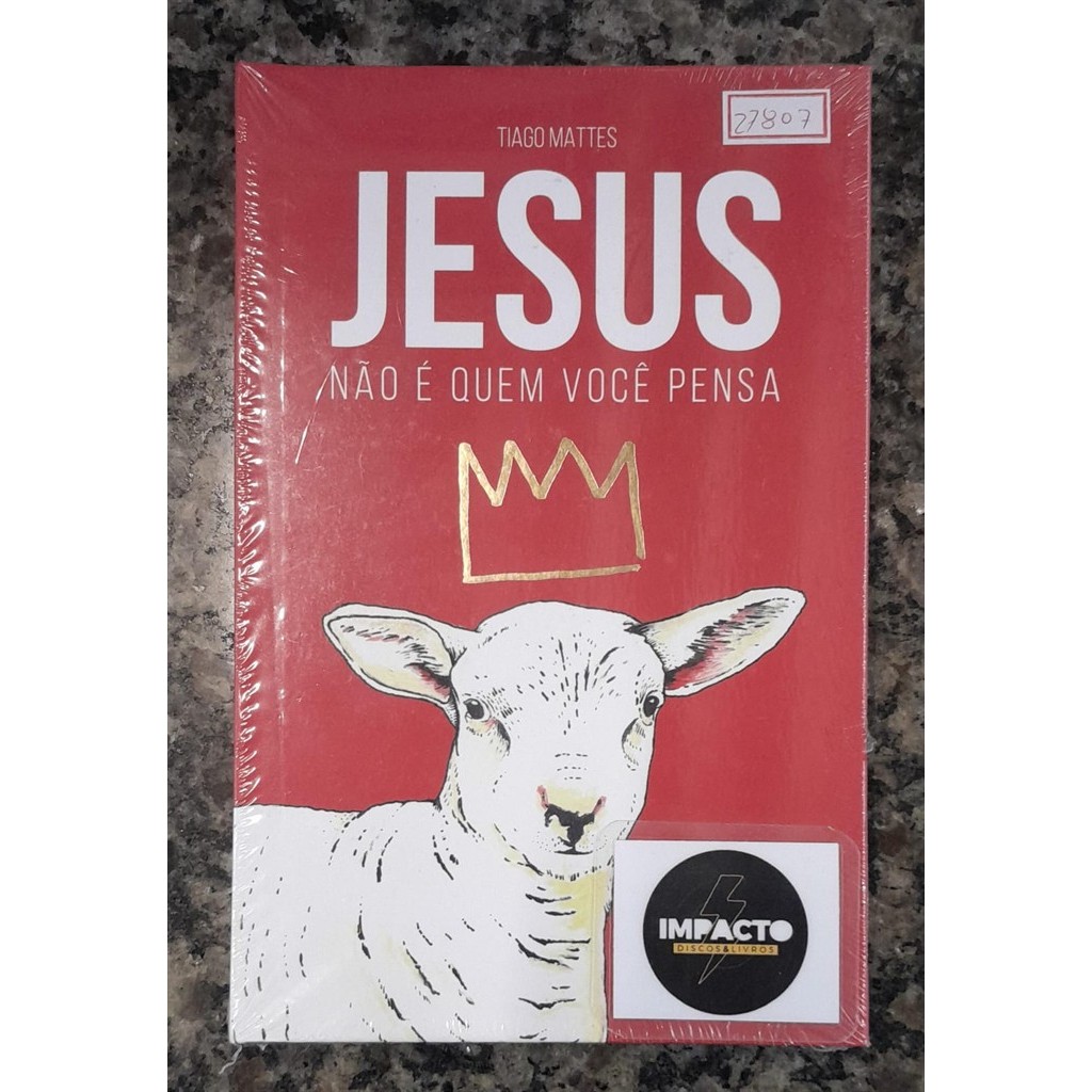 Jesus- não é quem você pensa autor tiago mates