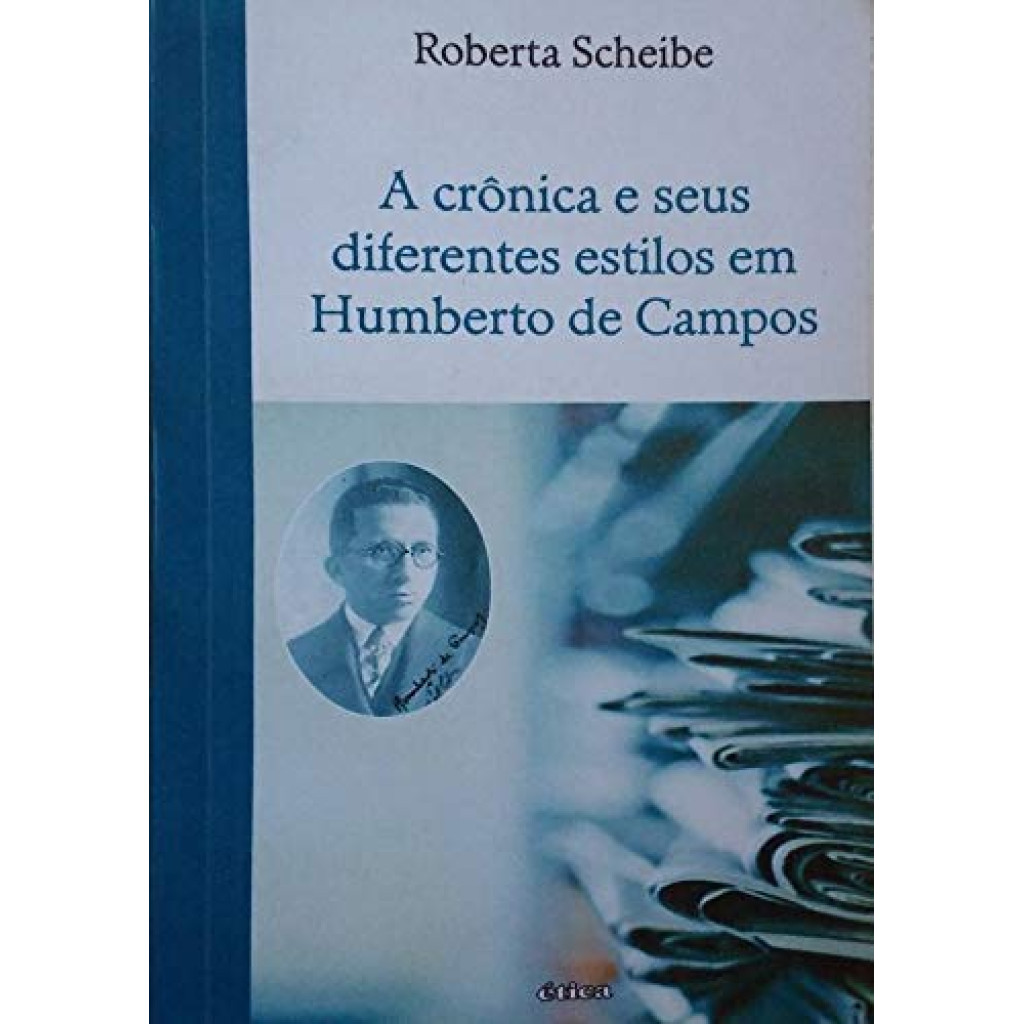 Cronica E Seus Diferentes Estilos Na Obra De Humberto De Campos, A