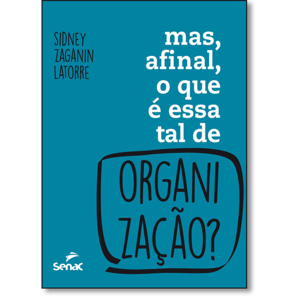 Mas, afinal, o que é essa tal organização?