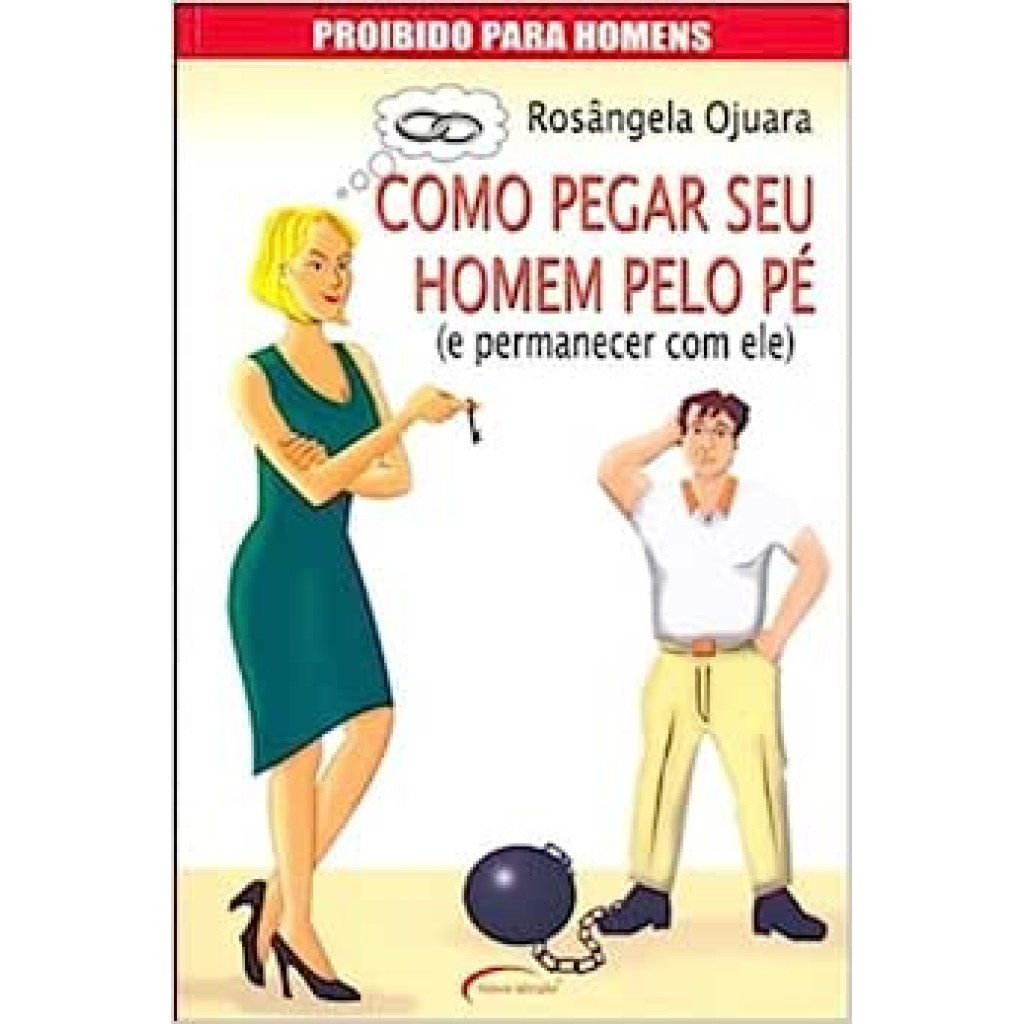 COMO PEGAR SEU HOMEM PELO PE