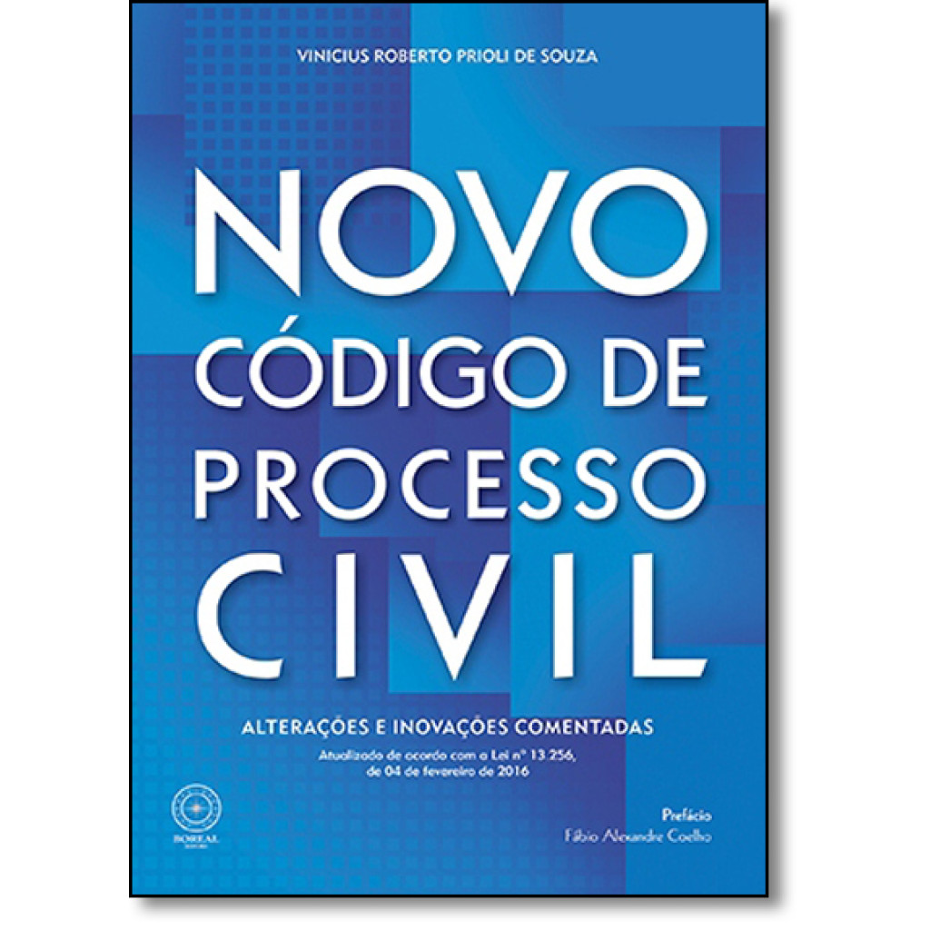 Novo Código de Processo Civil: Alterações e Inovações Comentadas