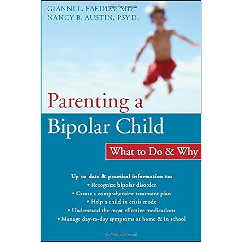 Parenting a Bipolar Child: What to Do and Why