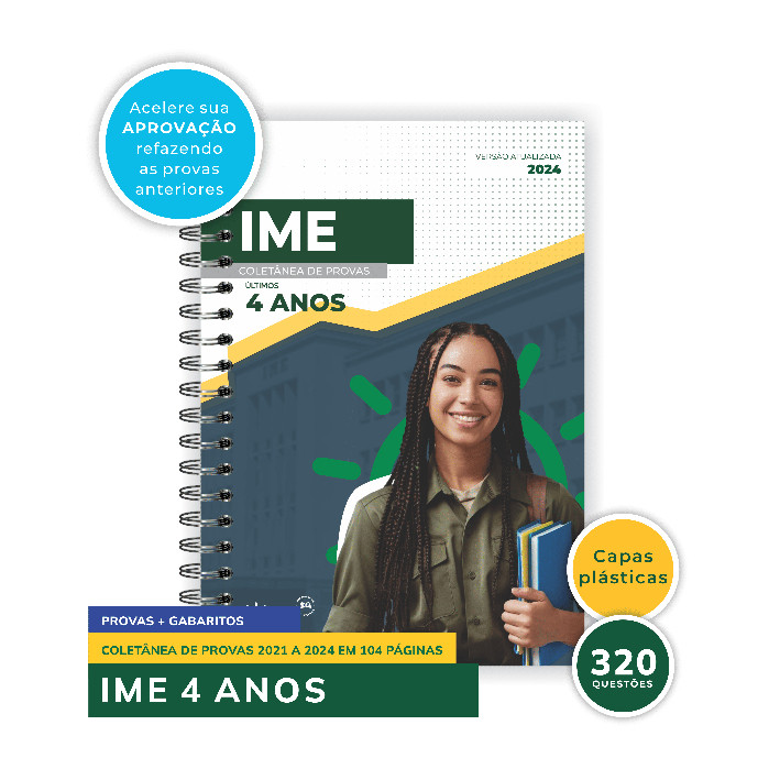 Apostila de provas do IME - 2021 a 2024 - Provas + Gabaritos