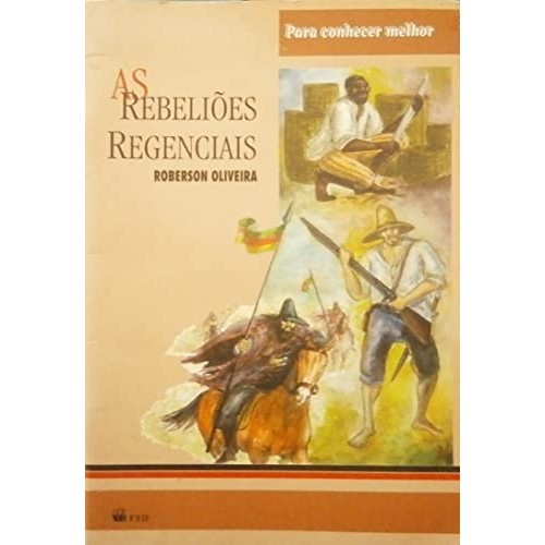 Livro As Rebeliões Regenciais Coleção Para Conhecer Melhor de Roberson Oliveira 7558986