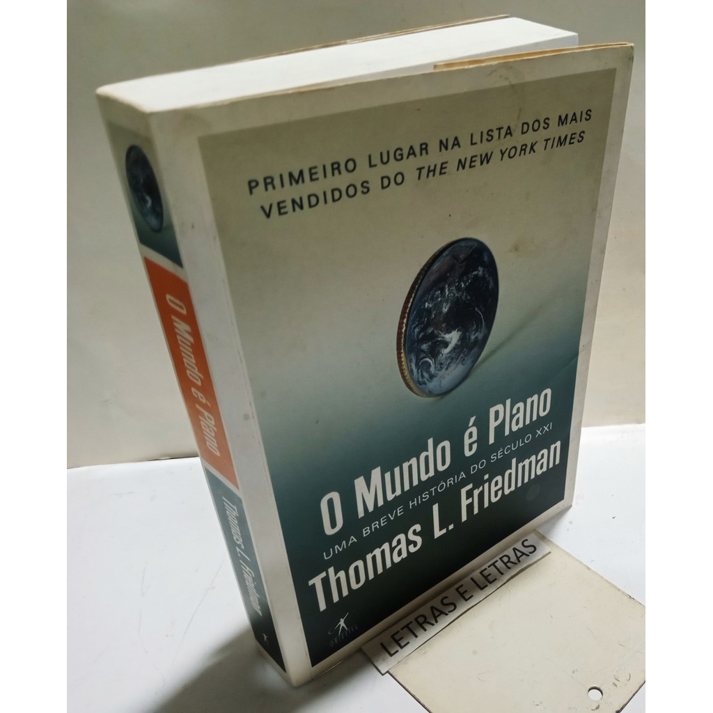 O Mundo é Plano Uma Breve História do Século XXI de Thomas L. Friedman