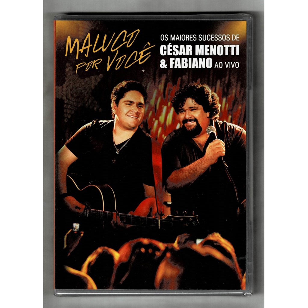 César Menotti & Fabiano DVD Maluco Por Você Ao Vivo