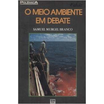 O Meio Ambiente Em Debate de Samuel Murgel Branco 7583216