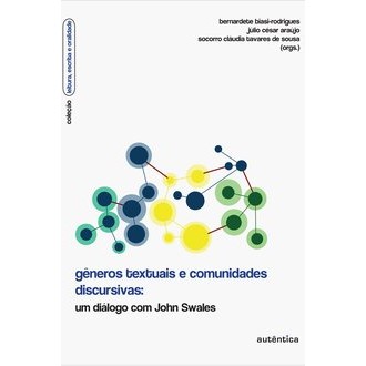 Gêneros Textuais e Comunidades Discursivas: um Diálogo com John Swales autor Bernardete Biasi-rodrigues; Júlio Cesae Ara