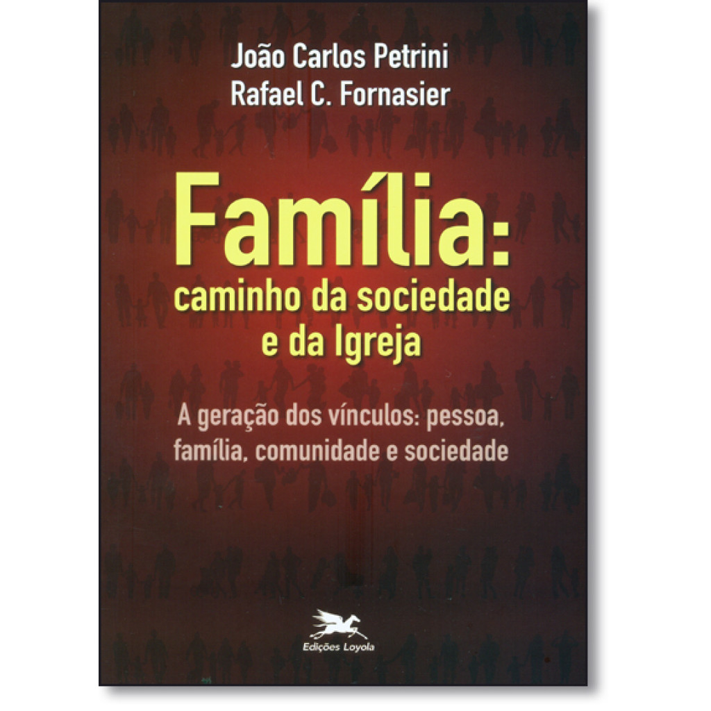 Família: caminho da sociedade e da Igreja