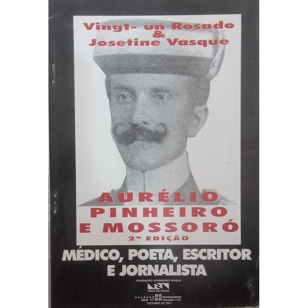 Aurélio Pinheiro E Mossoró médico, poeta, escritor e jornalista de Vingt -Un Rosado e Josetine Vasque