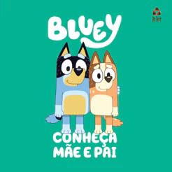 Bluey - Conheça Mãe e Pai
