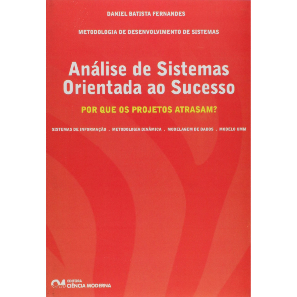 Análise de Sistemas Orientada ao Sucesso: Por Que os Projetos Atrasam?