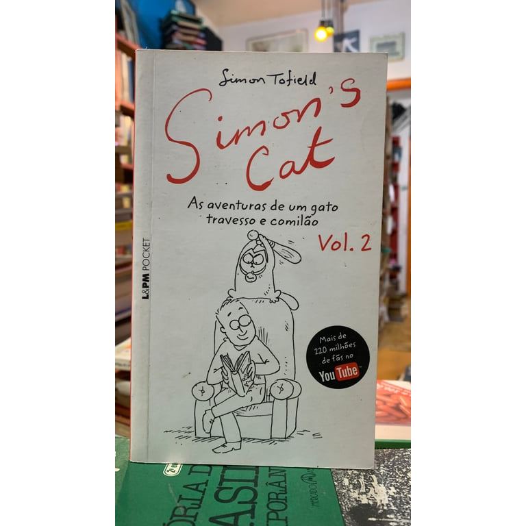 Simon's Cat . As Aventuras De Um Gato Travesso E Comilão - Volume 2. de Simon Tofield 7976255
