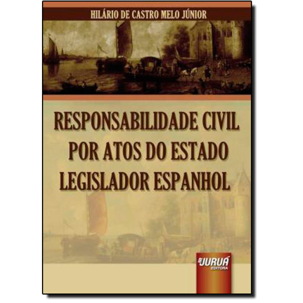 Responsabilidade Civil por Atos do Estado Lesgislador Espanhol