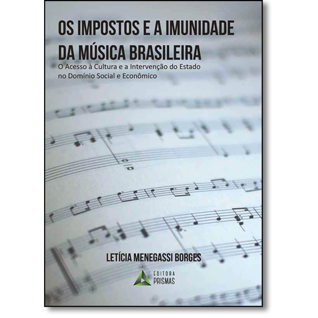 Impostos e a Imunidade da Música Brasileira, Os: O Acesso À Cultura e a Intervenção do Estado Social e Econômico