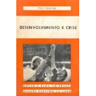 Livro Desenvolvimento e Crise Corpo e Alma do Brasil de Paul Singer 7482053