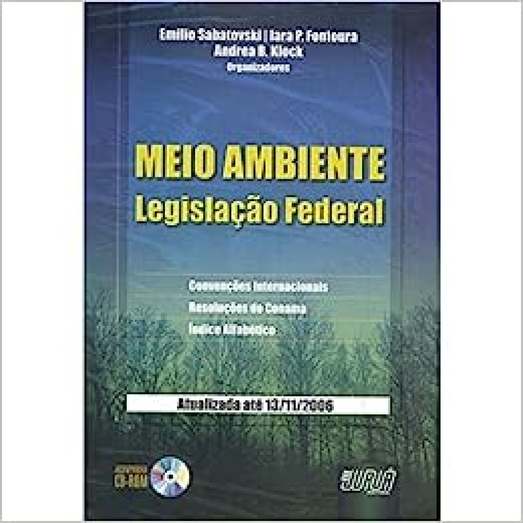Meio Ambiente - Legislação Federal - Atualizada Ate 28/07/2007 - Com Cd-Rom