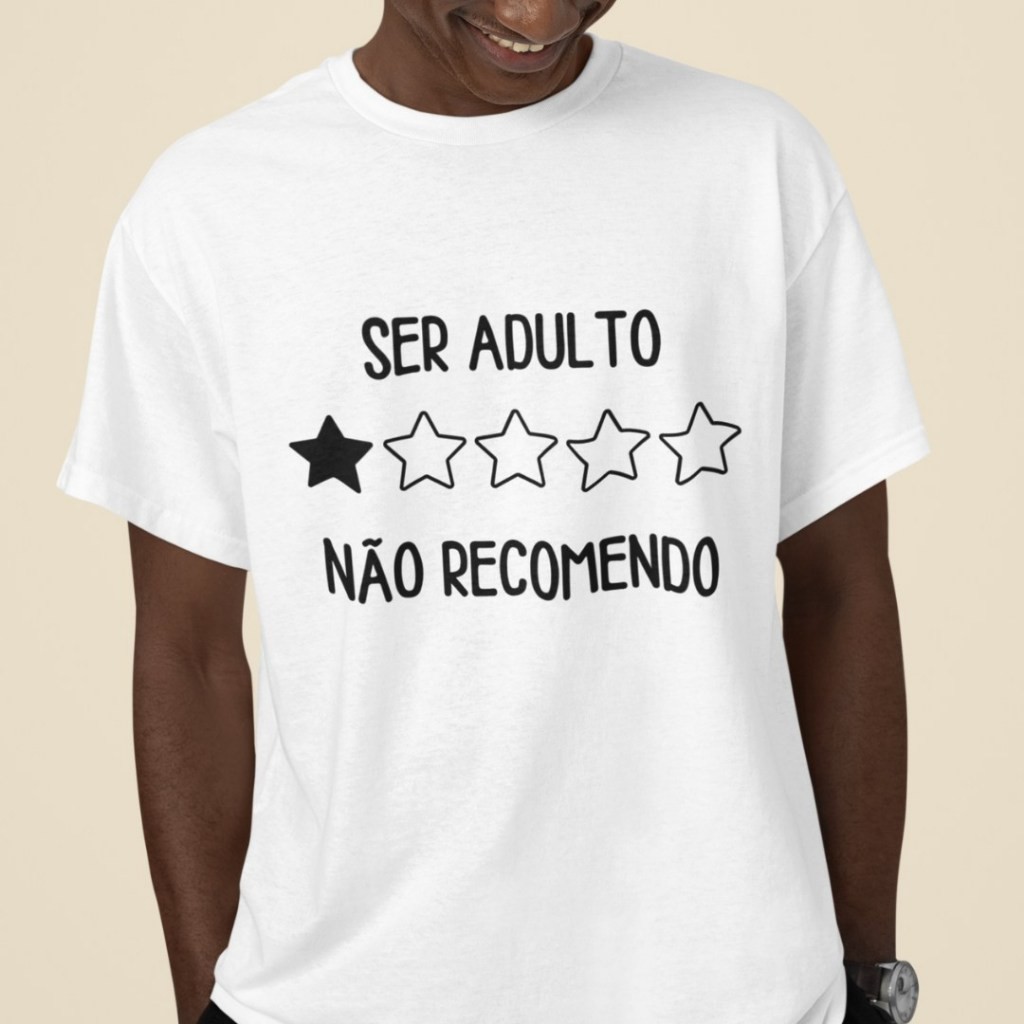 Camiseta Camisa 30.1 Premium TikTok Viral Estampa Ser Adulto Não Recomendo Look Tumblr Unissex Envio Imediato
