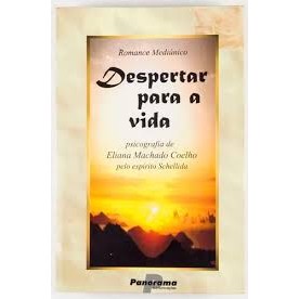Livro Despertar Para a Vida de Eliana Machado Coelho, pelo espírito de Schellida 7488158