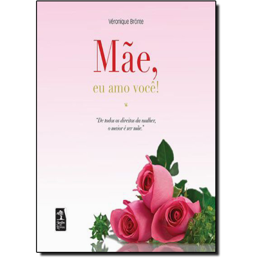 Mãe, Eu Amo Você!