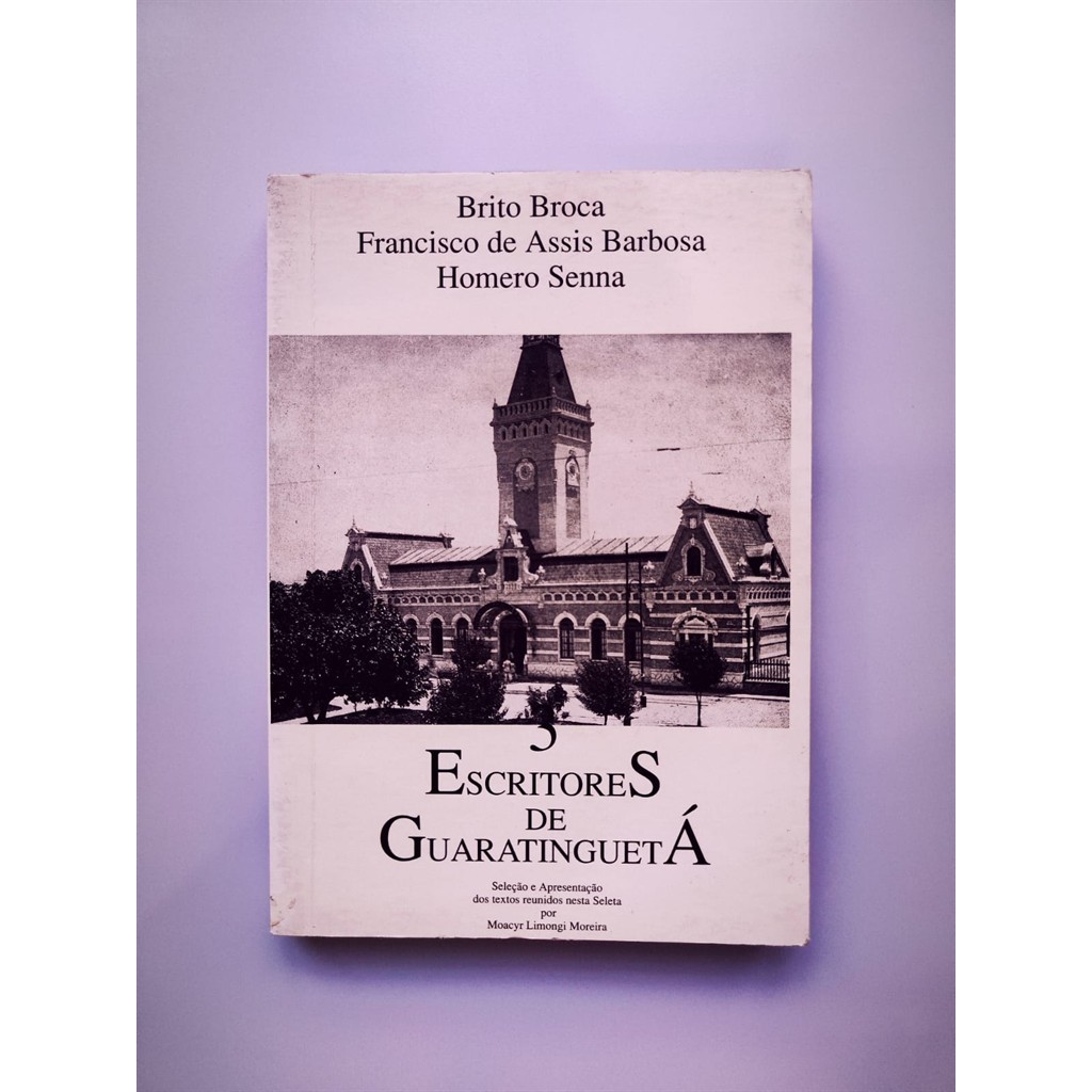 3 Escritores de Guaratingueta autor Brito Broca Francisco Assis Barbosa Homero