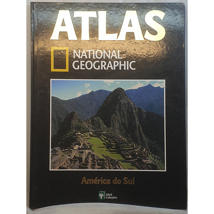 Livro Atlas National Geographic 1 - America do Sul - National Geographic - Abril