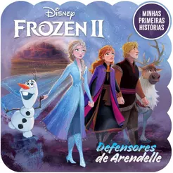 Minhas Primeiras Histórias Disney | Frozen II | Defensores de Arendelle