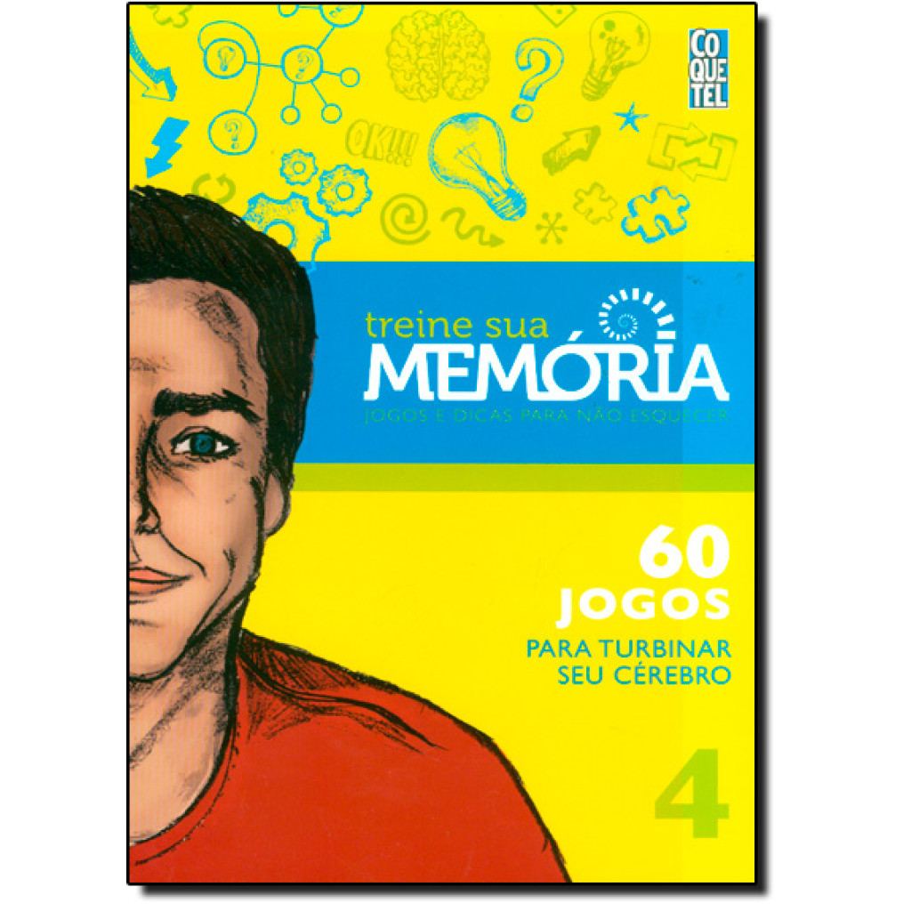 Treine Sua Memória: Jogos e Dicas Para Não Esquecer - Vol.4