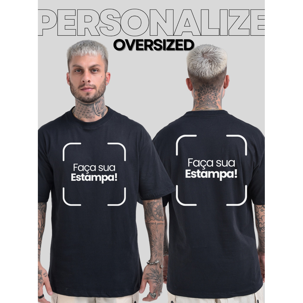 Camiseta Oversized Masculina Personalizada 100% Algodão Camisa Over Srtreet Evento Uniforme Sua Estampa Empresa em Oferta na Shopee