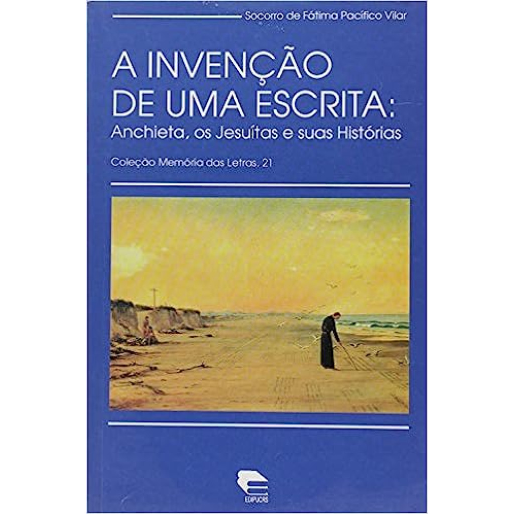 INVENCAO DE UMA ESCRITA, A - COL. MEMORIA DAS LETRAS