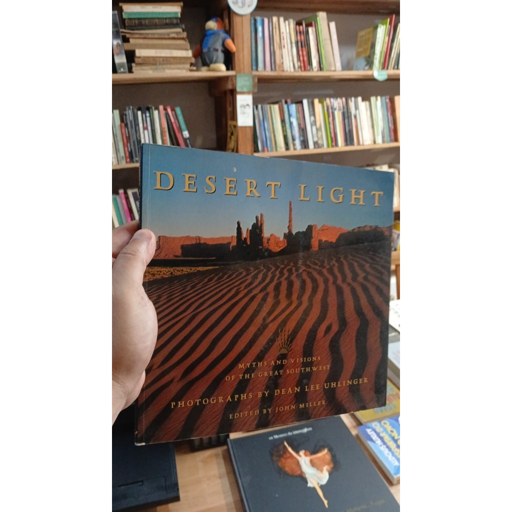 Desert Light - Myths and visions of the great southwest autor John Miller