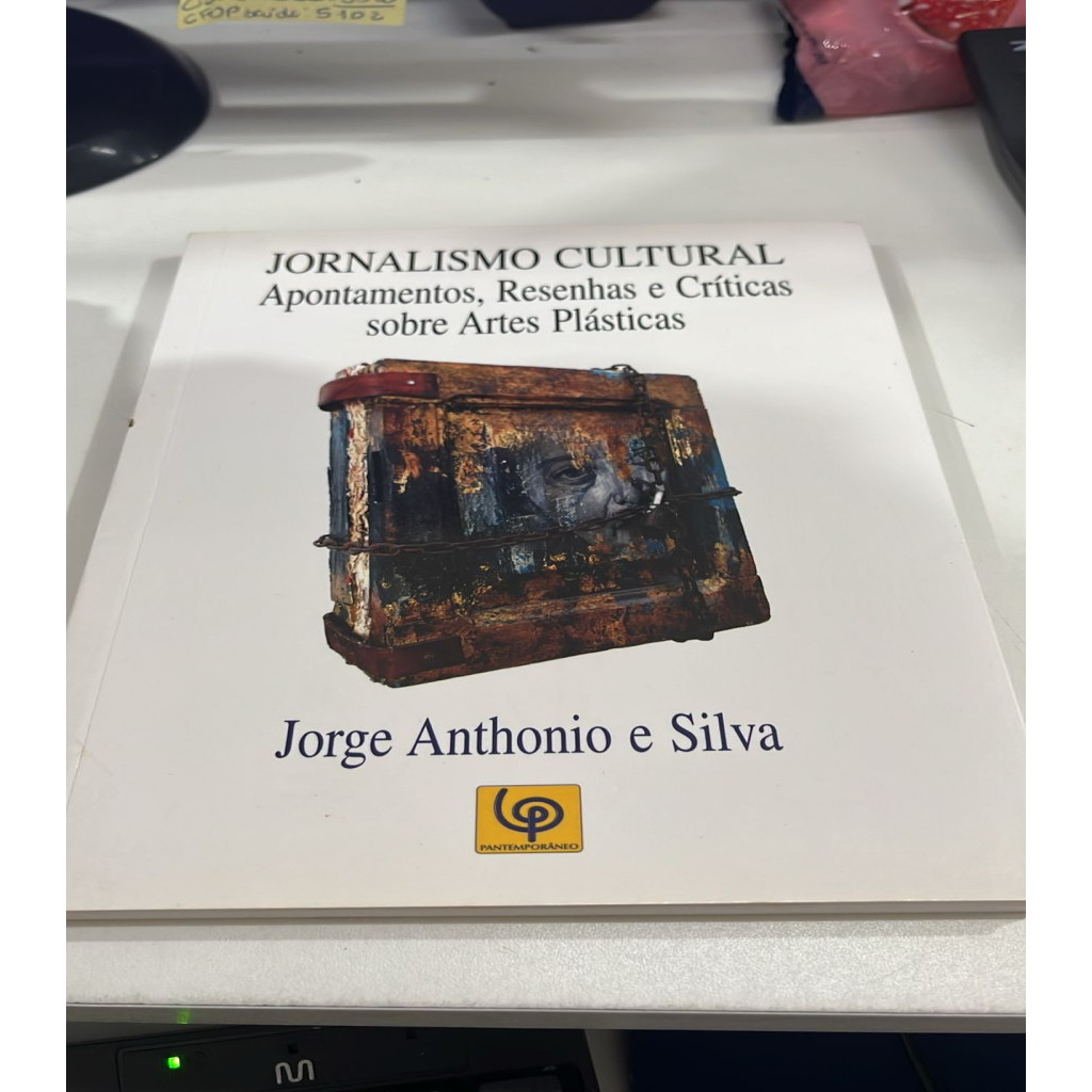jornalismo cultural: apontamentos, resenhas e criticas sobre artes plasticas autor jorge anthonio e silva