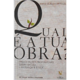 Qual é a Tua Obra autor Mario Sergio Cortella