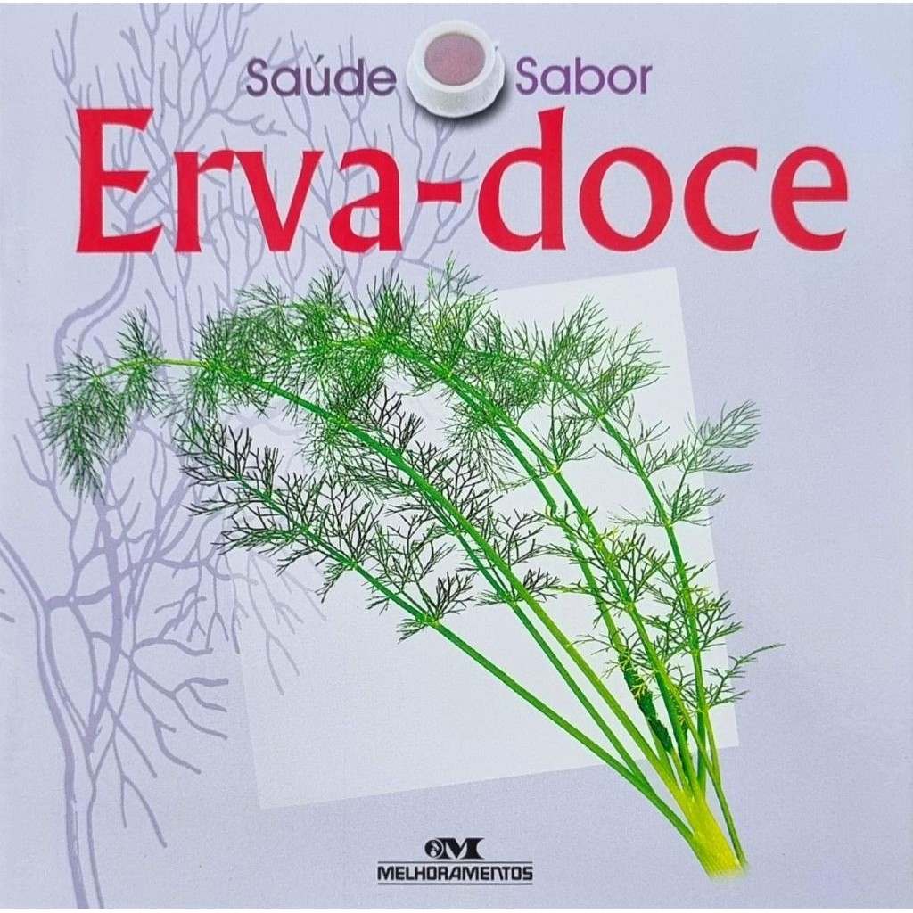 Livro: Saúde e Sabor: Erva-doce Autor: Silvana Salerno (Novo, Lacrado)
